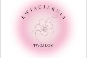 Kwiaciarnia Twój Dom